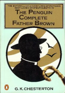 The Penguin Complete Father Brown - G.K. Chesterton