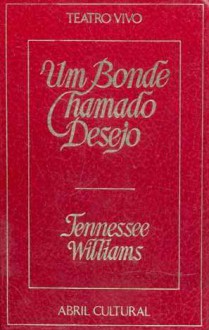 Um Bonde Chamado Desejo - Tennessee Williams