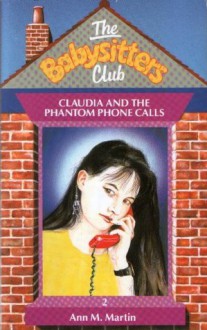 Claudia and the Phantom Phone Calls (The Babysitters Club, #2) - Ann M. Martin