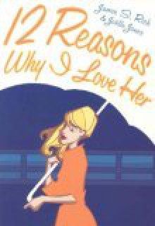 12 Reasons Why I Love Her - Jamie S. Rich, Joëlle Jones