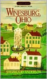 Winesburg, Ohio - Sherwood Anderson