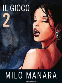 Il Gioco 2 (Italian Edition) - Milo Manara