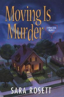 Moving is Murder - Sara Rosett