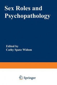 Sex Roles and Psychopathology - Cathy Widom