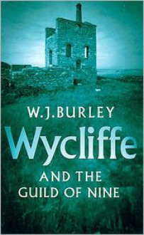 Wycliffe and the Guild of Nine - W.J. Burley