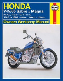 Honda V45/65 Sabre & Magna (VF700m 750 & 1100 V-Fours) 1982 to 1988: Owners' Workshop Manual (Haynes Manuals) - John Harold Haynes