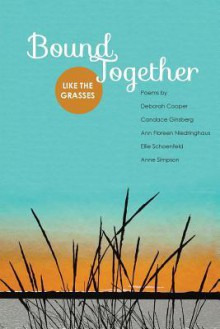 Bound Together: Like the Grasses - Deborah Cooper, Ellie Schoenfeld, Ann Floreen Niedringhaus