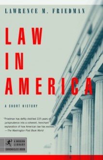 Law in America: A Short History - Lawrence M. Friedman