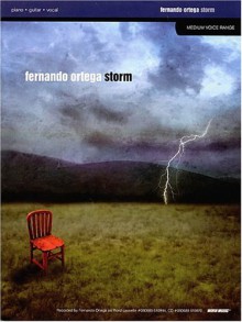 Fernando Ortega - Storm - Fernando Ortega, Hal Leonard Publishing Corporation