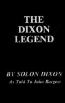 The Dixon Legend - Solon Dixon, John Burgess