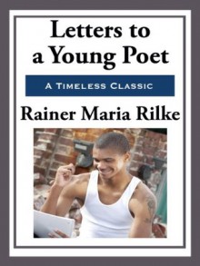 Letters to a Young Poet - Rainer Maria Rilke