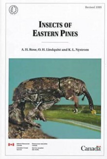 Insects of Eastern Pines - Anthony H. Rose, O.H. Lindquist, K.L. Nystrom, Canadian Forest Service