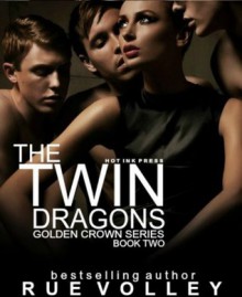 The Twin Dragons (Golden Crown Series) - Rue Volley