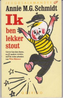 Ik ben lekker stout - Annie M.G. Schmidt