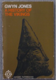 A History of the Vikings - Gwyn Jones