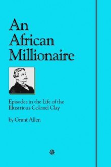 An African Millionaire - Grant Allen