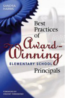 Best Practices of Award-Winning Elementary School Principals - Sandra Harris