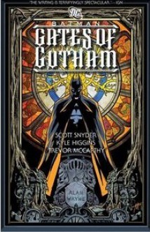 Batman: Gates of Gotham - Scott Snyder, Trevor McCarthy, Kyle Higgins