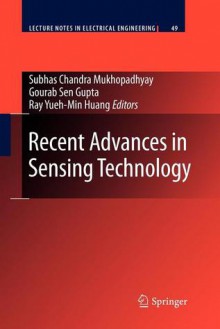 Recent Advances in Sensing Technology - Gourab Sen Gupta, Yueh-Min Ray Huang