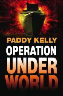 Operation Underworld - Paddy Kelly