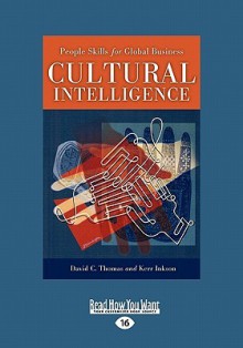 Cultural Intelligence: People Skills for Global Business (Easyread Large Edition) - David C. Thomas