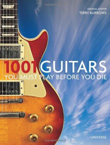 1001 Guitars to Dream of Playing Before You Die - Terry Burrows