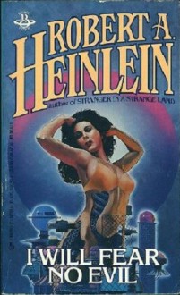 I Will Fear No Evil - Robert A. Heinlein