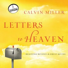 Letters to Heaven: Reaching Across to the Great Beyond (Audio) - Calvin Miller, Jim Sanders