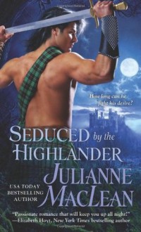 Seduced by the Highlander - Julianne MacLean