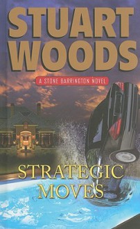 Strategic Moves (Stone Barrington, #19) - Stuart Woods