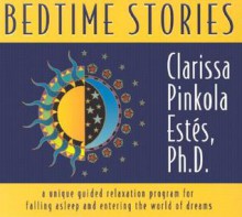 Bedtime Stories - Clarissa Pinkola Estés