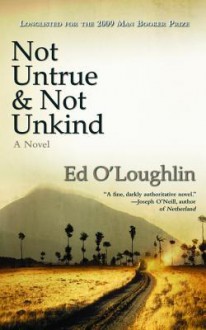 Not Untrue and Not Unkind - Ed O'Loughlin