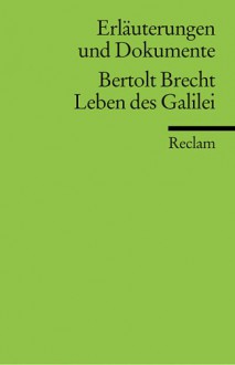 Erläuterungen und Dokumente: Bertolt Brecht, Leben des Galilei - Peter Langemeyer