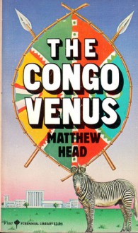 The Congo Venus (Perennial Library) - Matthew Head, John Canaday