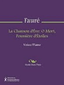 La Chanson d'Eve - Gabriel Faure