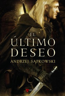 El último deseo (La saga de Geraltde Rivia) - José María Faraldo, Andrzej Sapkowski