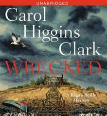 Wrecked - Carol Higgins Clark, Michele Pawk