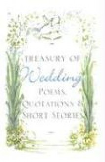 Treasury Of Wedding: Poems, Quotations, And Short Stories - Hippocrene Books