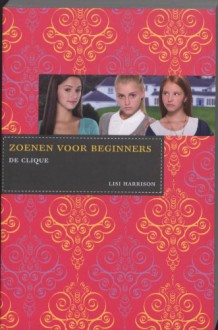 Zoenen voor beginners - Lisi Harrison, Hanneke van Soest