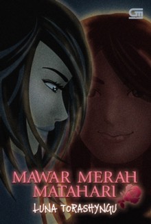 Mawar Merah : Matahari - Luna Torashyngu