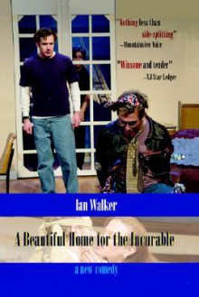 A Beautiful Home for the Incurable - Ian Walker