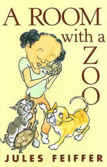 A Room With a Zoo - Jules Feiffer