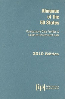 Almanac of the 50 States: Comparative Data Profiles & Guide to Government Data - Information Publications