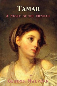 Tamar - A Story of the Messiah - Gladys Malvern, Susan Houston, Shawn Conners - 525ed60864c524d38925aaa6387e7ed1