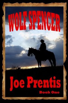 Wolf Spencer (The Renegade Series) - Joe Prentis