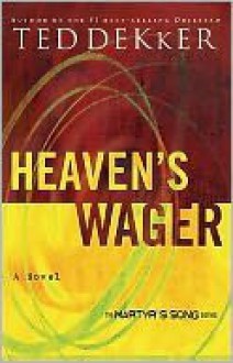 Heaven's Wager - Ted Dekker