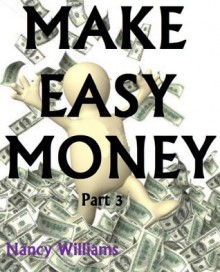 Make Easy Money - Part 3 - Nancy Williams