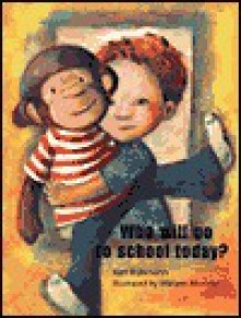 Who Will Go to School Today? - Karl Ruhmann, K Ruhmann, Karl Ruhmann