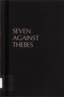 Aeschylus: Seven Against Thebes (Greek Tragedy in New Translations) - Anthony Hecht, Helen H. Bacon