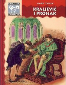 Kraljević i prosjak - Mark Twain, Ivan Kušan, Vera Barić, Frank T. Merrill